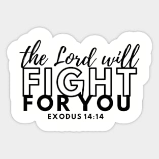 Christian Bible Verse: The Lord Will Fight For You Sticker